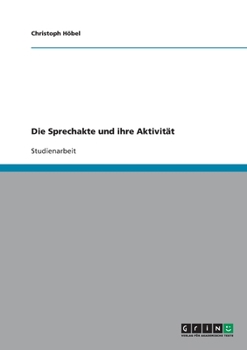 Paperback Die Sprechakte und ihre Aktivität [German] Book
