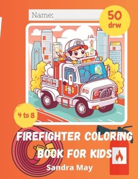 Paperback Firefighter Coloring Book for Kids: 50 Fun Fire Trucks & Firefighters designs for kids Book