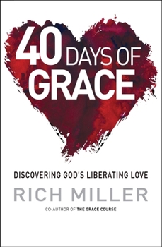 Paperback 40 Days of Grace: Discovering God's Liberating Love Book