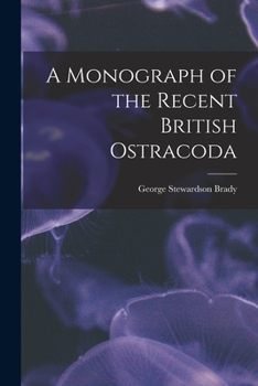 Paperback A Monograph of the Recent British Ostracoda Book