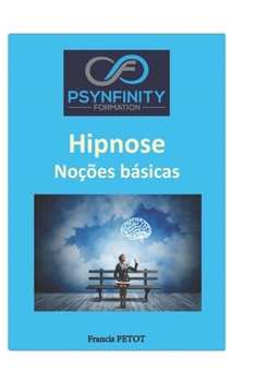 Hipnose: Noções básicas (Psynfinity formation) (Portuguese Edition)