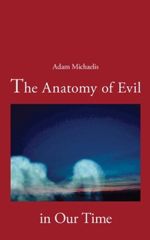 Paperback The Anatomy of Evil in Our Time Book