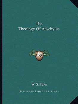 Paperback The Theology Of Aeschylus Book