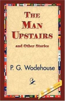 Hardcover The Man Upstairs and Other Stories Book