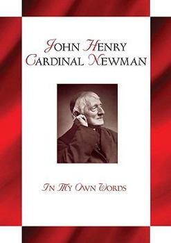 Hardcover John Henry Cardianl Newman: In My Own Words Book