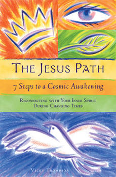 Paperback The Jesus Path: 7 Steps to a Cosmic Awakening Book