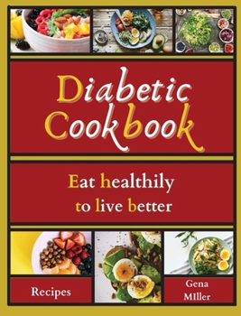 Hardcover Diabetic cookbook: Eat healthily to live better Book
