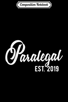 Paperback Composition Notebook: Paralegal est 2019 Gift for Paralegals est 2019 Journal/Notebook Blank Lined Ruled 6x9 100 Pages Book