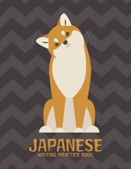 Paperback Japanese Writing Practice Book: Kanji Practice Paper Notebook: Cute Happy Shiba Inu Dog Book