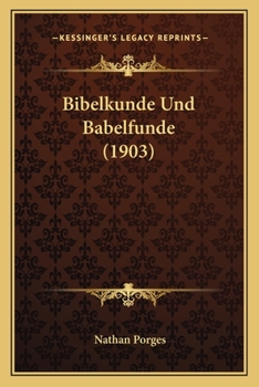 Paperback Bibelkunde Und Babelfunde (1903) [German] Book