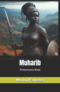 Muharib: Protectora Real (Yo Decido Regresar) (Spanish Edition)