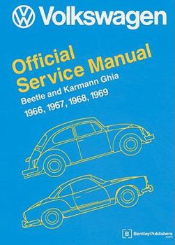 Volkswagen Beetle and Karmann Ghia Service Manual, Type 1: 1966, 1967, 1968, 1969