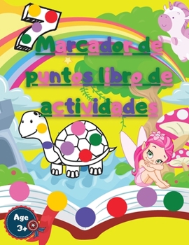Paperback Marcador de puntos libro de actividades: Animales lindos - Unicornios - Hadas y N?meros [Spanish] Book