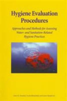 Paperback Hygiene Evaluation Procedures: Approaches and Methods for Assessing Water- And Sanitation- Related Hygiene Practices Book
