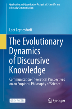 Hardcover The Evolutionary Dynamics of Discursive Knowledge: Communication-Theoretical Perspectives on an Empirical Philosophy of Science Book