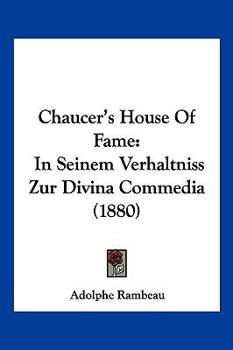 Chaucer's House Of Fame: In Seinem Verhaltniss Zur Divina Commedia