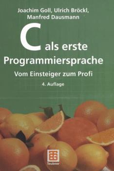 Hardcover C als erste Programmiersprache. Vom Einsteiger zum Profi. [German] Book