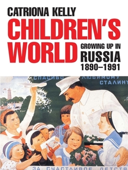 Hardcover Children's World: Growing Up in Russia, 1890-1991 Book