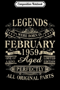 Composition Notebook: Legends Were Born In February 1959 60thh Birthday Gif Journal/Notebook Blank Lined Ruled 6x9 100 Pages