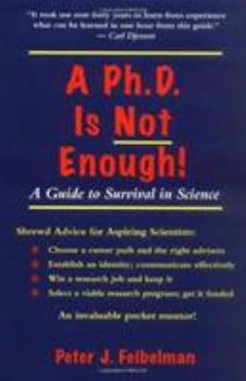 Paperback A PhD Is Not Enough: A Guide to Survival in Science Book