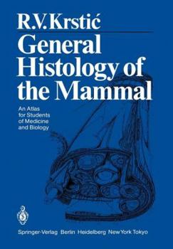 Paperback General Histology of the Mammal: An Atlas for Students of Medicine and Biology Book