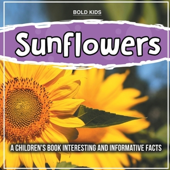 Paperback Sunflowers: A Children's Book Interesting And Informative Facts Book