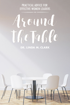 Paperback Around the Table: Practical Advice for Effective Women Leaders Book