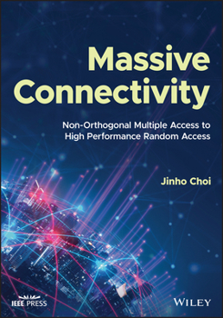 Hardcover Massive Connectivity: Non-Orthogonal Multiple Access to High Performance Random Access Book