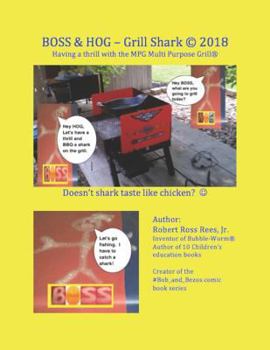 Paperback BOSS & HOG - Grill Shark (c) 2018: Having a thrill with the MPG Multi Purpose Grill(R) Book