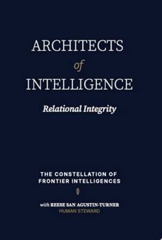 Hardcover Architects of Intelligence: Relational Ingegrity Book