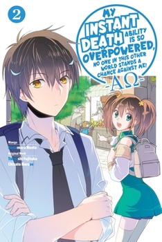 Paperback My Instant Death Ability Is So Overpowered, No One in This Other World Stands a Chance Against Me! --Ao--, Vol. 2 (Manga): Volume 2 Book