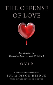 Paperback The Offense of Love: Ars Amatoria, Remedia Amoris, and Tristia 2 Book