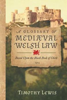 Paperback A Glossary of Mediæval Welsh Law: Based Upon the Black Book of Chirk (1913) Book