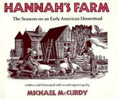Hardcover Hannah's Farm: The Seasons on an Early American Homestead Book