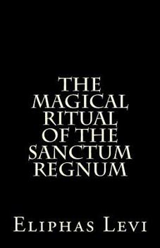 Paperback The Magical Ritual of the Sanctum Regnum: Interpreted by the Tarot Trumps Book