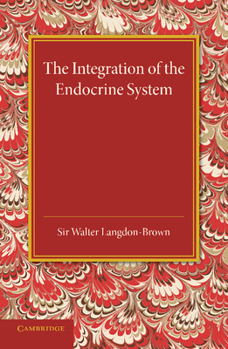 Paperback The Integration of the Endocrine System: Horsley Memorial Lecture Book