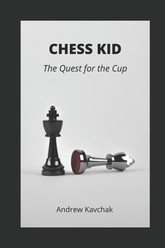 Paperback Chess Kid: The Quest for the Cup Book