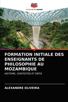 Paperback Formation Initiale Des Enseignants de Philosophie Au Mozambique [French] Book