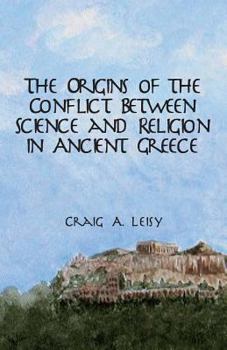 Paperback Origins of the Conflict Between Science and Religion in Ancient Greece Book
