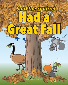 Paperback Shirl the Squirrel Had a Great Fall Book