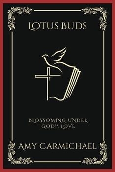 Paperback Lotus Buds: Blossoming Under God's Love (Grapevine Press) Book