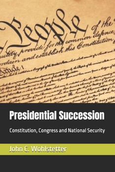 Paperback Presidential Succession: Constitution, Congress and National Security Book