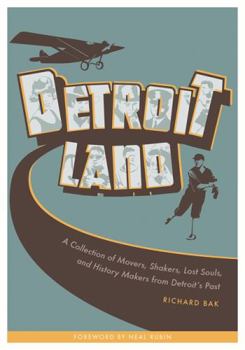 Paperback Detroitland: A Collection of Movers, Shakers, Lost Souls, and History Makers from Detroit's Past Book