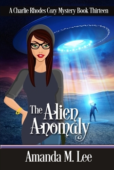The Alien Anomaly - Book #13 of the Charlie Rhodes