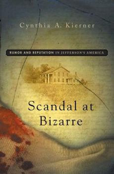 Hardcover Scandal at Bizarre: Rumor and Reputation in Jefferson's America Book