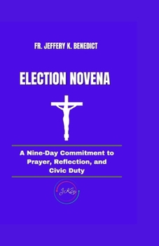 Paperback Election Novena: A Nine-Day Commitment to Prayer, Reflection, and Civic Duty Book