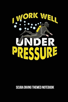 Paperback I Work Well Under Pressure Scuba Diving Themed Notebook: 6x9in Diver Lined Notebook Paper Notepad Paperback Log-Book Sheets Planner Pages Students Sch Book