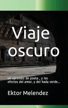 Paperback Viaje Oscuro: Un Poeta En Busca del Hada Verde [Spanish] Book