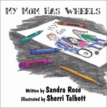 Paperback My Mom Has Wheels Book