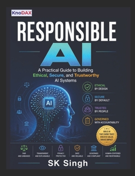 Paperback Responsible AI: A Practical Guide to Building Ethical, Secure, and Trustworthy AI Systems Book